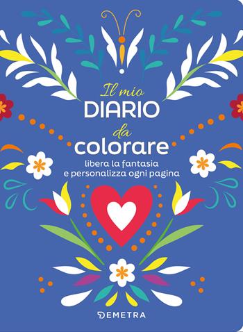 Il mio diario da colorare  - Libro Demetra 2025, Planner | Libraccio.it