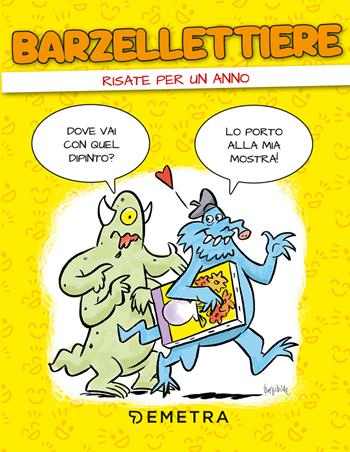 Barzellettiere. Risate per un anno  - Libro Demetra 2025, Umorismo | Libraccio.it