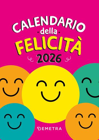 Calendario della felicità 2026  - Libro Demetra 2025 | Libraccio.it
