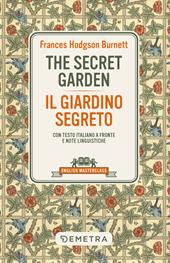 The secret garden-Il giardino segreto. Testo italiano a fronte e note linguistiche
