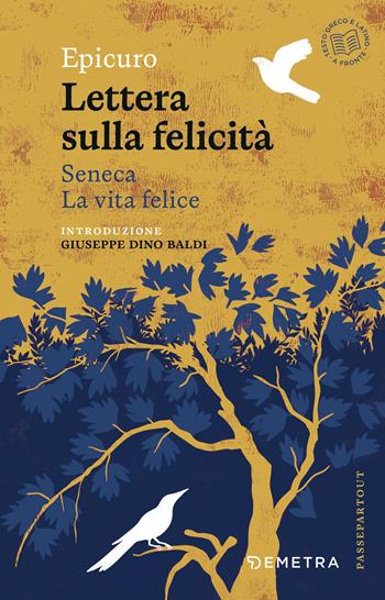 Lettera sulla felicità-La vita felice - Lucio Anneo Seneca, Epicuro - Libro Demetra 2026, Passepartout | Libraccio.it