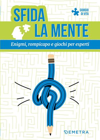 Sfida la mente. Enigmi, rompicapo e giochi per esperti - Giorgio Di Vita - Libro Demetra 2026, Varia Demetra | Libraccio.it