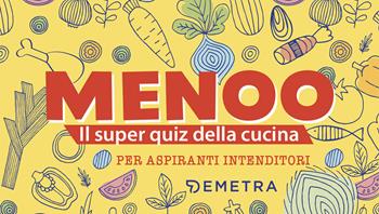 Menoo. Il super quiz della cucina per aspiranti intenditori. Con 100 Carte - Ippolita Douglas Scotti - Libro Demetra 2023 | Libraccio.it