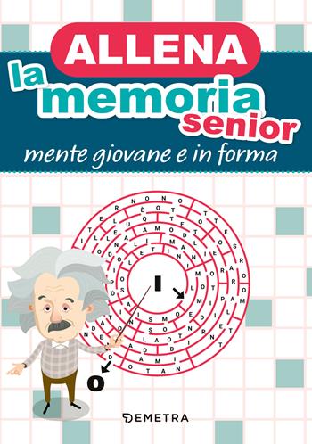Allena la memoria senior. Mente giovane e in forma  - Libro Demetra 2024, Varia Demetra | Libraccio.it