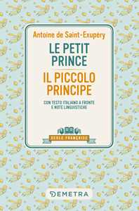 Le Petit Prince-Il Piccolo Principe. Con Testo Italiano A Fronte ...