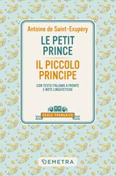 Le petit prince-Il piccolo principe. Con testo italiano a fronte e note linguistiche