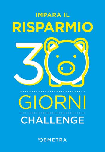 Impara il risparmio. 30 giorni challenge  - Libro Demetra 2024, Planner | Libraccio.it