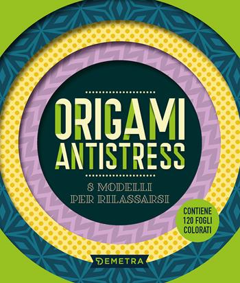 Origami antistress. 8 modelli per rialssarsi. Con 120 fogli colorati per origami - Kumi Suzuki - Libro Demetra 2022, Nuove tendenze - Manualità | Libraccio.it