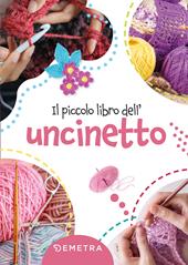 Il piccolo libro dell'uncinetto