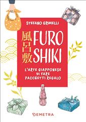 Furoshiki. L'arte giapponese di fare pacchetti regalo