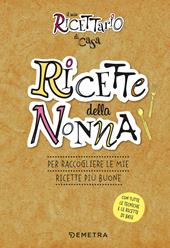 Le ricette della nonna. Il mio ricettario di casa. Per raccogliere le mie ricette più buone. Ediz. a spirale