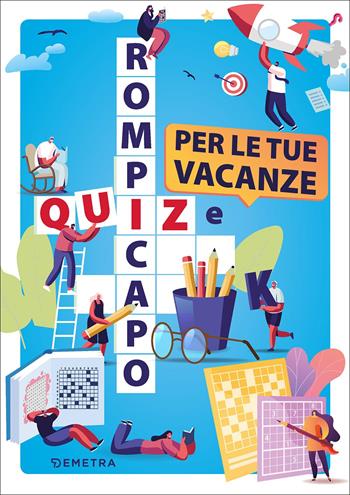 Quiz e rompicapo per le tue vacanze  - Libro Demetra 2022, Varia Demetra | Libraccio.it