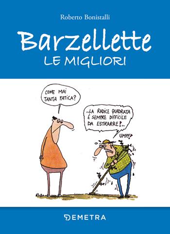 Le migliori barzellette - Roberto Bonistalli - Libro Demetra 2022, Umorismo | Libraccio.it