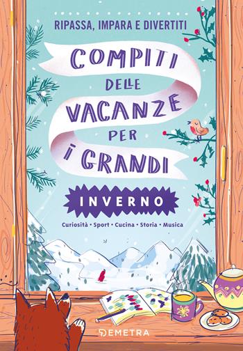 Compiti delle vacanze per i grandi. Inverno  - Libro Demetra 2022, Varia Demetra | Libraccio.it