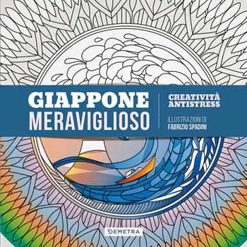 Giappone meraviglioso  - Libro Demetra 2021, Creatività antistress | Libraccio.it