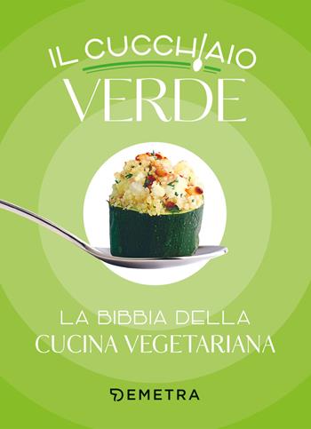 Il cucchiaio verde  - Libro Demetra 2022, I cucchiai | Libraccio.it