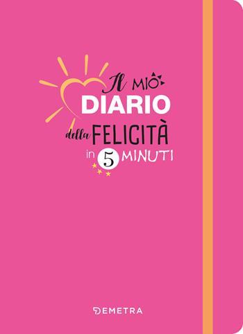 Diario della felicità in 5 minuti  - Libro Demetra 2022, Planner | Libraccio.it