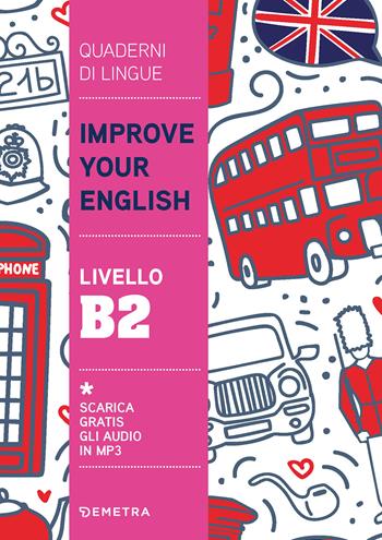 Improve your English. Livello B2 - Clive Malcolm Griffiths - Libro Demetra 2022, Scuola di inglese | Libraccio.it