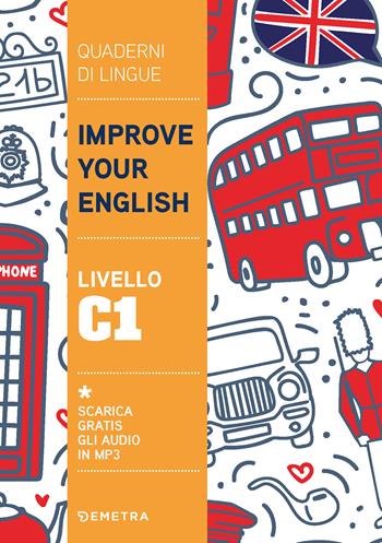 Improve your English. Livello C1 - Clive Malcolm Griffiths - Libro Demetra 2022, Scuola di inglese | Libraccio.it