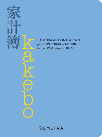 Kakebo. L'agenda dei conti di casa per risparmiare e gestire le tue spese senza stress  - Libro Demetra 2024, Planner | Libraccio.it