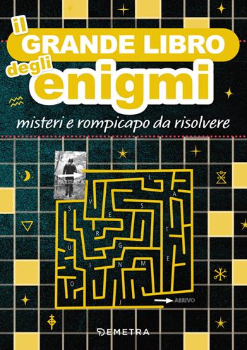 Il grande libro degli enigmi. Misteri e rompicapo da risolvere  - Libro Demetra 2024, Varia Demetra | Libraccio.it