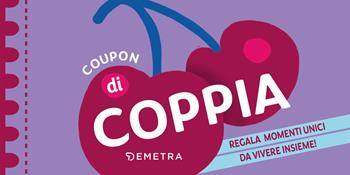Coupon di coppia. Regala momenti unici da vivere insieme!  - Libro Demetra 2025, Planner | Libraccio.it
