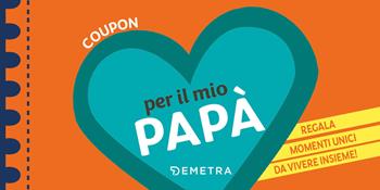 Coupon per il mio papà. Regala momenti unici da vivere insieme!  - Libro Demetra 2025, Planner | Libraccio.it