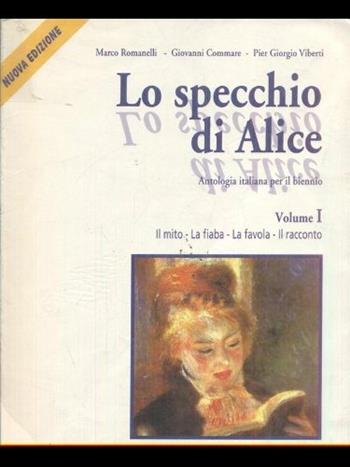 Lo specchio di Alice. Materiali per il docente. Con CD Audio. Vol. 1: Il mito, la fiaba, la favola, il racconto. - Marco Romanelli, Giovanni Commare, Pier Giorgio Viberti - Libro EDISCO 2004 | Libraccio.it