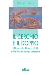 Il cerchio e il doppio. L'uomo alla ricerca di sé nella testimonianza letteraria. Con espansione online