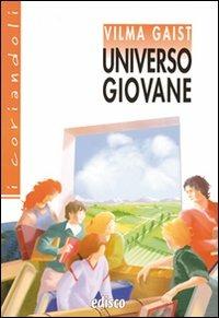 Universo giovane. - Vilma Gaist - Libro EDISCO 2008, I coriandoli | Libraccio.it