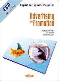 Advertising and promotion. Advertising, screen printing and photography. e professionali. Con CD Audio. Con espansione online - Katherine M. Clifton, Davide Romiti, Fabrizio Rotondale - Libro EDISCO 2007, ESP.English for specific purposes | Libraccio.it