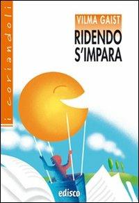 Ridendo s'impara. Con espansione online - Vilma Gaist - Libro EDISCO 2010, I coriandoli | Libraccio.it