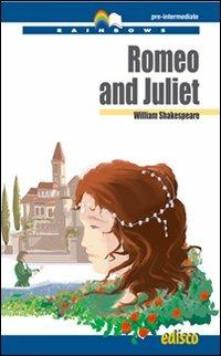 Romeo & Juliet. B1 Pre-intermediate. Rainbows reader. Con CD Audio. - William Shakespeare - Libro EDISCO 2009 | Libraccio.it