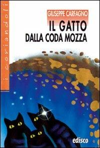 Il gatto dalla coda mozza e altri racconti del mistero. Con espansione online - Giuseppe Carfagno - Libro EDISCO 2009, I coriandoli | Libraccio.it