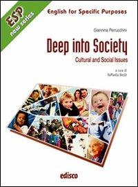Deep into society. Cultural and social issues. Per gli ISt. professionali. Con CD Audio. - Giannina Perrucchini, Raffaella Beolè - Libro EDISCO 2007 | Libraccio.it