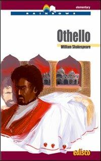 Othello. Level A2. Elementary. Rainbows readers. Con CD Audio. Con espansione online - William Shakespeare, PIGNET JOLE, AIRA CARLA - Libro EDISCO 2010 | Libraccio.it
