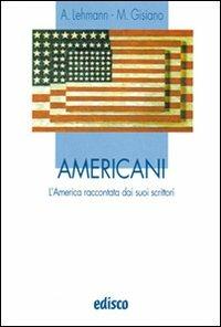 Americani. L'America raccontata dai suoi scrittori.  - Libro EDISCO 2010 | Libraccio.it