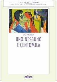 Uno, nessuno e centomila. Con espansione online - Luigi Pirandello - Libro EDISCO 2010 | Libraccio.it