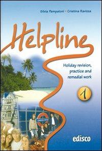 Helpline. Holiday revision, practice and remedial work. Con CD Audio. Con espansione online. Vol. 1 - Silvia Pampaloni, Cristina Ravizza - Libro EDISCO 2010 | Libraccio.it