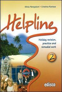 Helpline. Holiday revision, practice and remedial work. Con CD Audio. Con espansione online. Vol. 2 - Silvia Pampaloni, Cristina Ravizza - Libro EDISCO 2010 | Libraccio.it