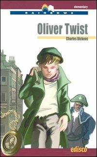 Oliver Twist. Level A2. Elementary. Con CD Audio. - Charles Dickens - Libro EDISCO 2008, Rainbows | Libraccio.it