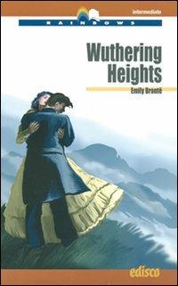 Wuthering heights. Level B2. Intermediate. Rainbows readers. Con CD Audio. - Emily Brontë - Libro EDISCO 2010 | Libraccio.it