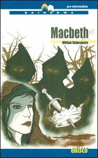 Macbeth Level B1. Pre-intermediate. Rainbows readers. Con CD Audio. Con espansione online - William Shakespeare - Libro EDISCO 2020 | Libraccio.it