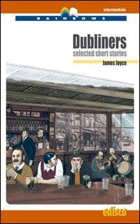 Dubliners. Selected short stories. Level B2. Intermediate. Con CD Audio. Con espansione online - James Joyce - Libro EDISCO 2010, Rainbows | Libraccio.it