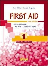 First aid. English revision, practice and remedial work. Con espansione online. Vol. 1 - Gerry Colohan, Patrizia Gorgerino - Libro EDISCO 2010 | Libraccio.it