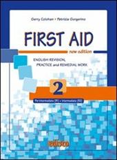 First aid. English revision, practice and remedial work. Con espansione online. Vol. 2