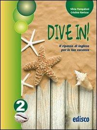 Dive in. Per la 2ª classe della Scuola media - Silvia Pampaloni, Cristina Ravizza - Libro EDISCO 2010 | Libraccio.it