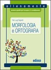 Morfologia e ortografia. Allenamente, quaderni operativi per il recupero e il consolidamento. Per la Scuola media. Con espansione online