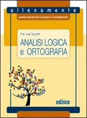 Analisi logica e ortografia. Allenamente, quaderni operativi per il recupero e il consolidamento. Per la Scuola media. Con espansione online