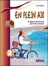 En plein air. Il ripasso di francese per le tue vacanze. Con CD Audio. Vol. 2 - Line Stagliano - Libro EDISCO 2011 | Libraccio.it